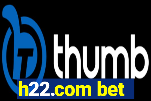 h22.com bet